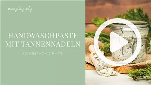 Handwaschpaste mit Tannennadeln Handwaschpaste mit Tannennadeln